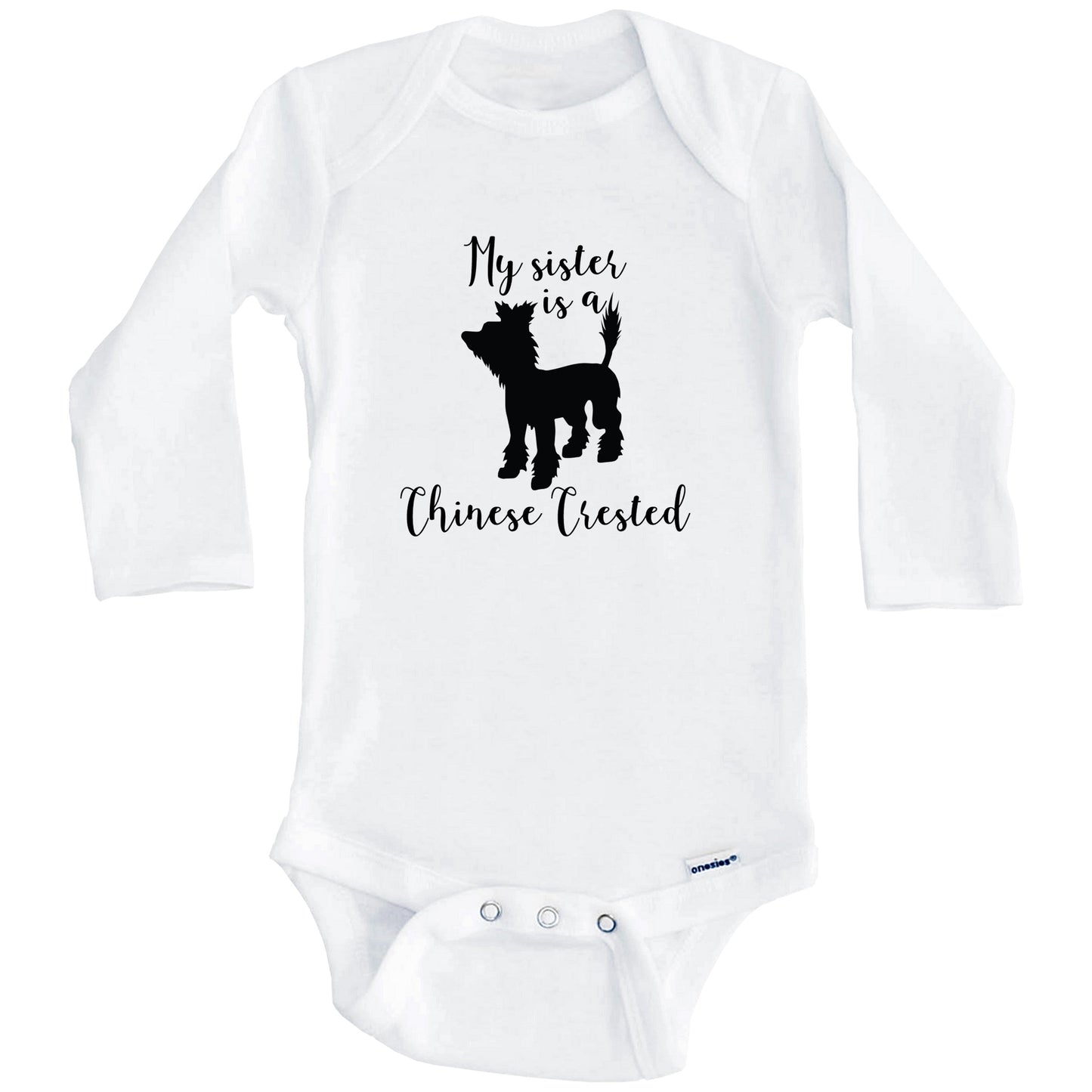 My Sister Is A Chinese Crested Cute Dog Baby Onesie - Chinese Crested One Piece Baby Bodysuit (Long Sleeves)