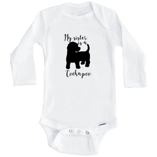 My Sister Is A Cockapoo Cute Dog Baby Onesie - Cockapoo One Piece Baby Bodysuit (Long Sleeves)