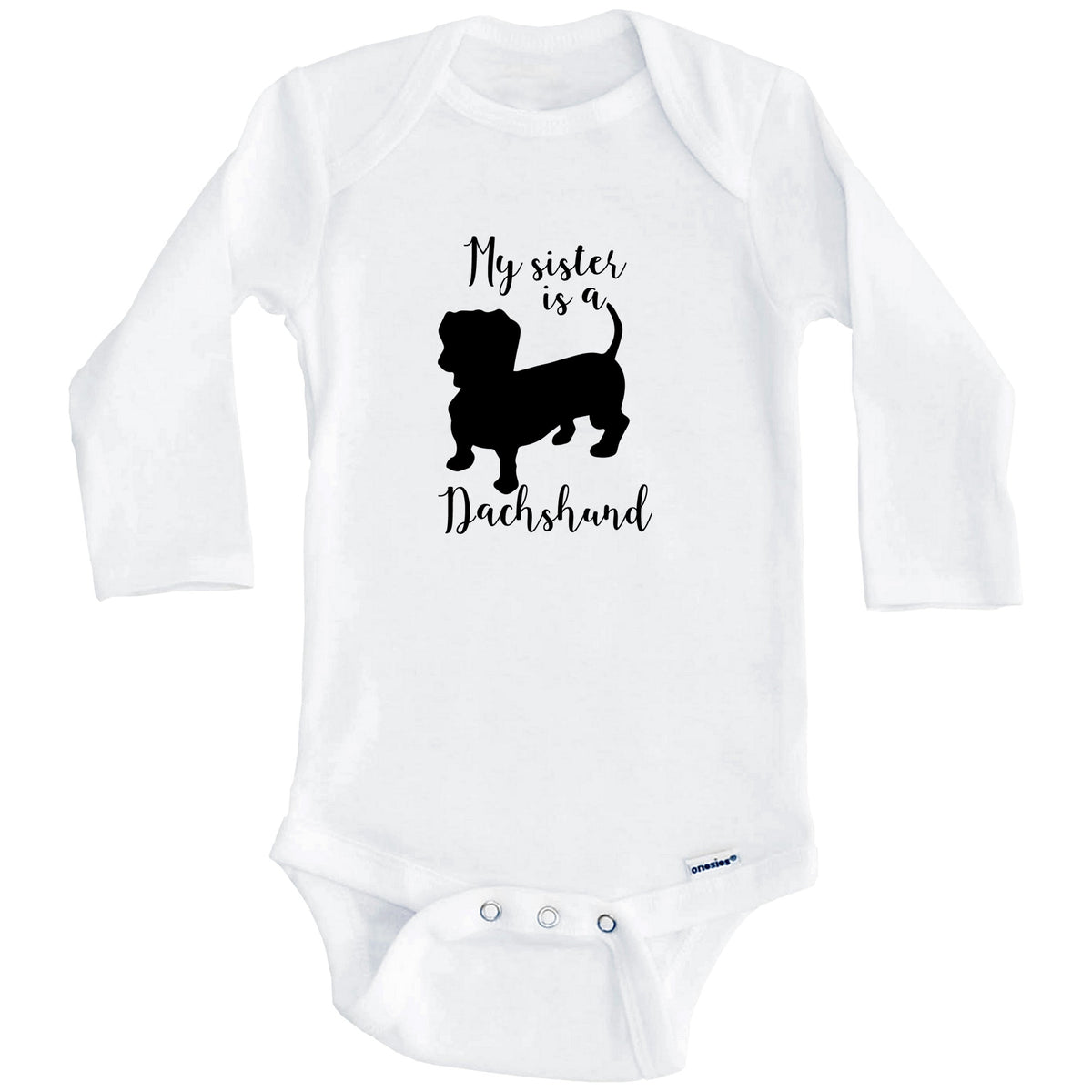My Sister Is A Dachshund Cute Dog Baby Onesie - Doxen One Piece Baby Bodysuit (Long Sleeves)