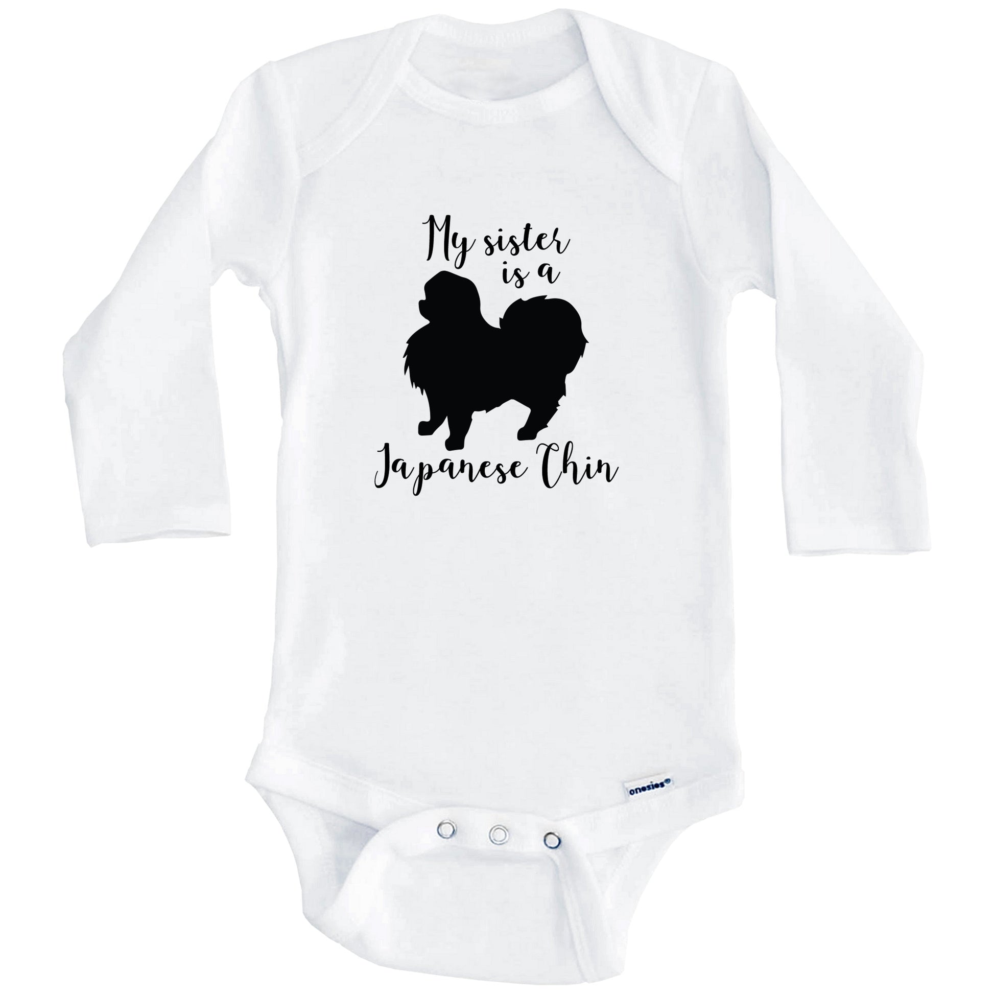 My Sister Is A Japanese Chin Cute Dog Baby Onesie - Japanese Chin One Piece Baby Bodysuit (Long Sleeves)