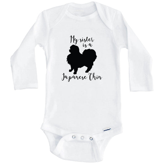 My Sister Is A Japanese Chin Cute Dog Baby Onesie - Japanese Chin One Piece Baby Bodysuit (Long Sleeves)