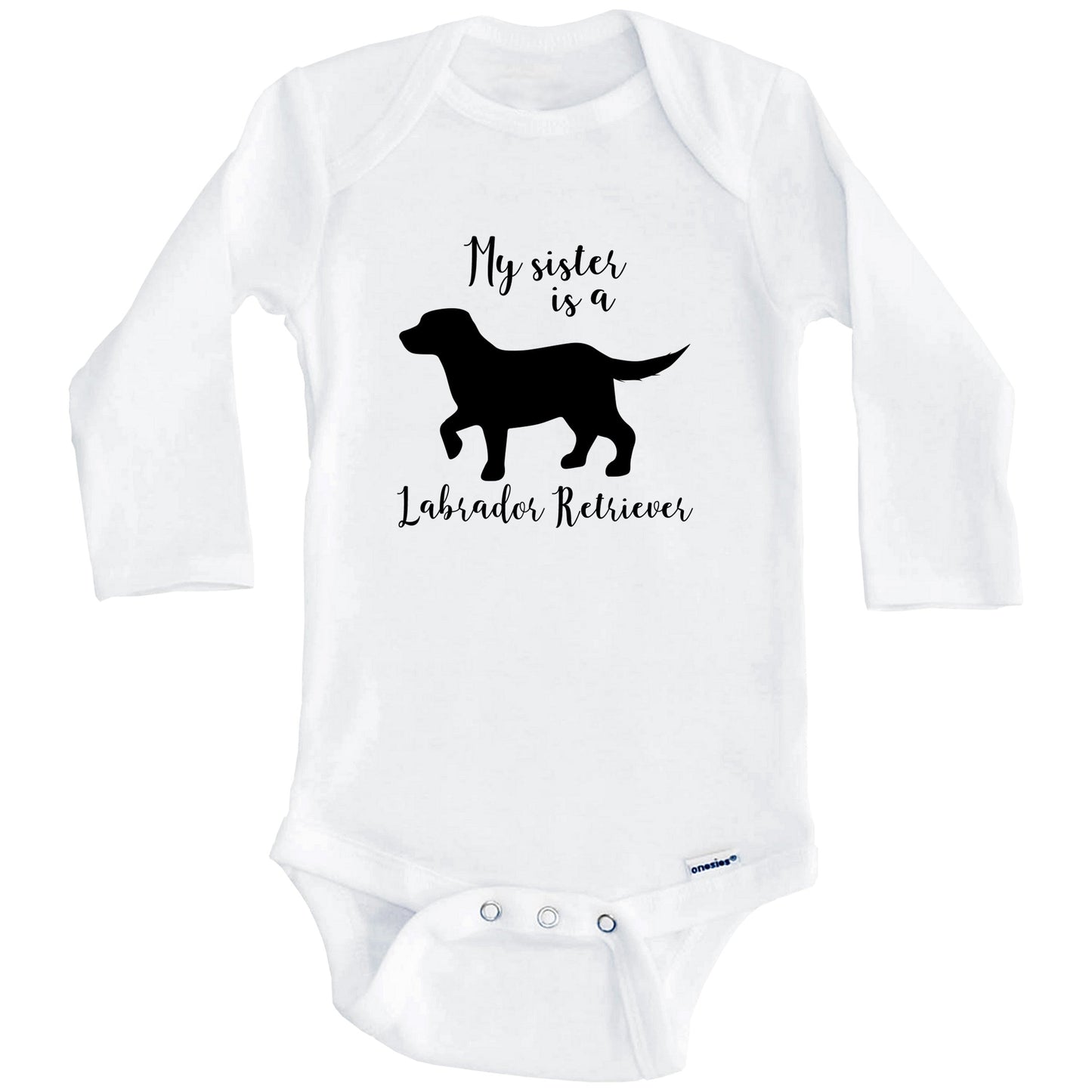 My Sister Is A Labrador Retriever Cute Dog Baby Onesie - Labrador Retriever One Piece Baby Bodysuit (Long Sleeves)
