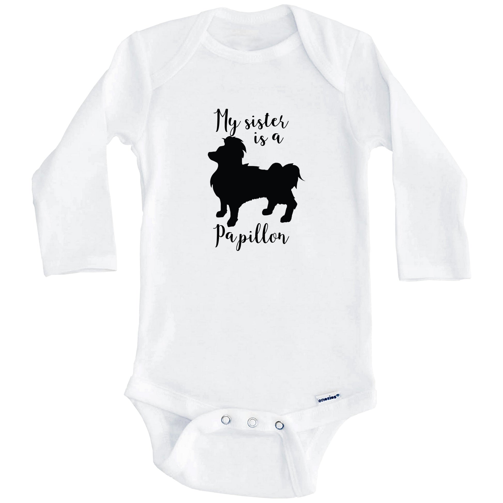 My Sister Is A Papillon Cute Dog Baby Onesie - Papillon One Piece Baby Bodysuit (Long Sleeves)