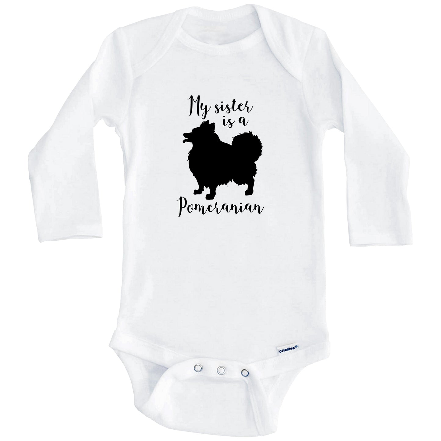 My Sister Is A Pomeranian Cute Dog Baby Onesie - Pomeranian One Piece Baby Bodysuit (Long Sleeves)
