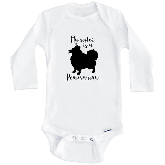My Sister Is A Pomeranian Cute Dog Baby Onesie - Pomeranian One Piece Baby Bodysuit (Long Sleeves)