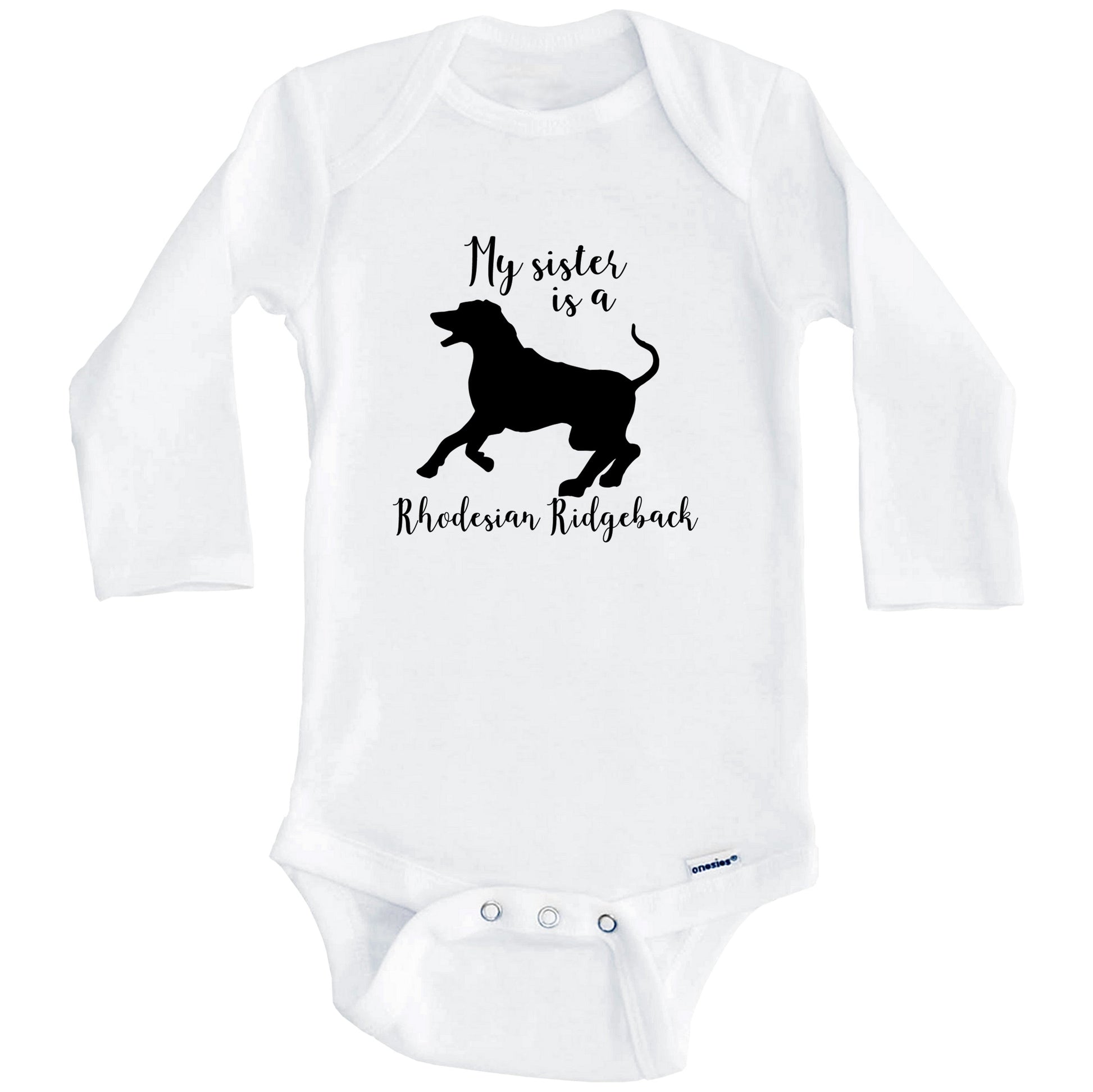 My Sister Is A Rhodesian Ridgeback Cute Dog Baby Onesie - Rhodesian Ridgeback One Piece Baby Bodysuit (Long Sleeves)