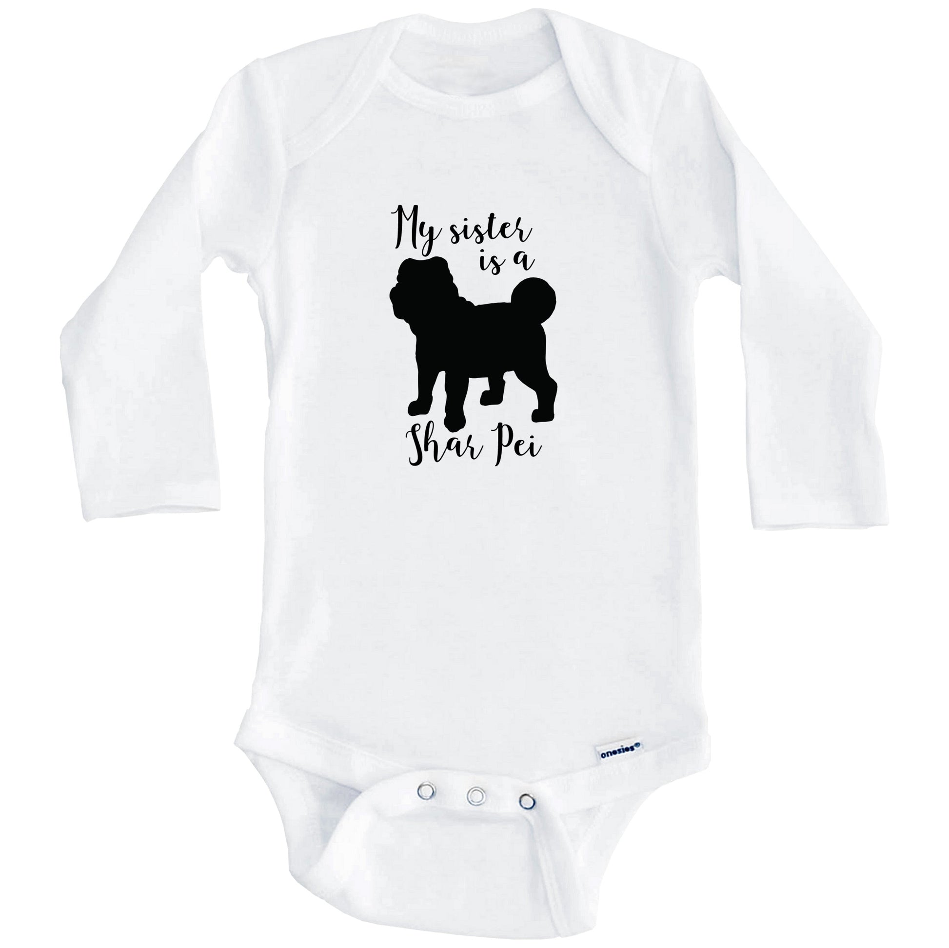 My Sister Is A Shar Pei Cute Dog Baby Onesie - Shar Pei One Piece Baby Bodysuit (Long Sleeves)