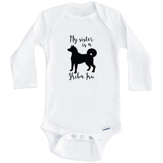 My Sister Is A Shiba Inu Cute Dog Baby Onesie - Shiba Inu One Piece Baby Bodysuit (Long Sleeves)
