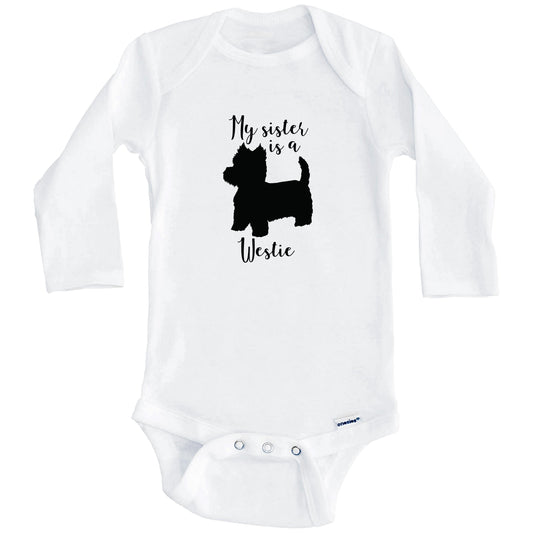 My Sister Is A Westie Cute Dog Baby Onesie - West Highland White Terrier One Piece Baby Bodysuit (Long Sleeves)