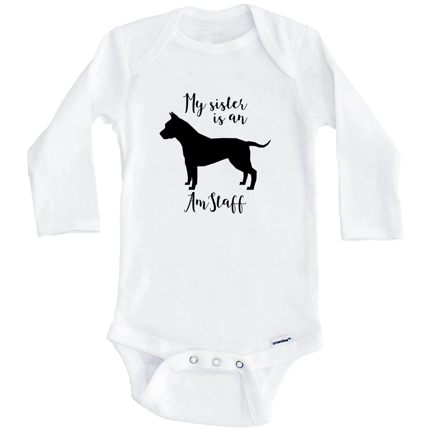 My Sister Is An Amstaff Cute Dog Baby Onesie - Amstaff One Piece Baby Bodysuit (Long Sleeves)