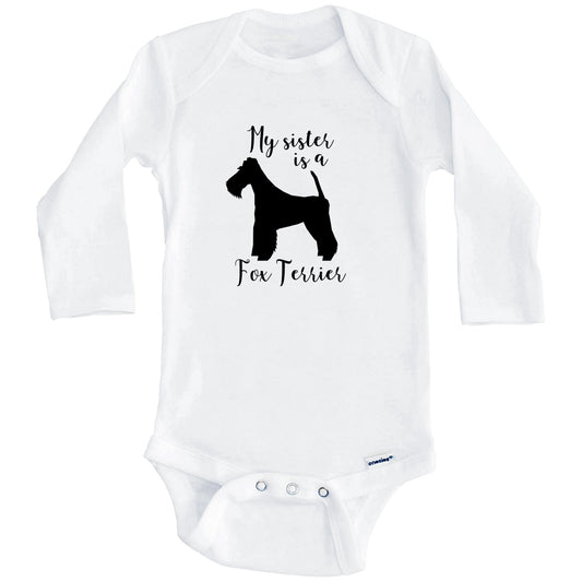 My Sister Is A Fox Terrier Cute Dog Baby Onesie - Fox Terrier One Piece Baby Bodysuit (Long Sleeves)