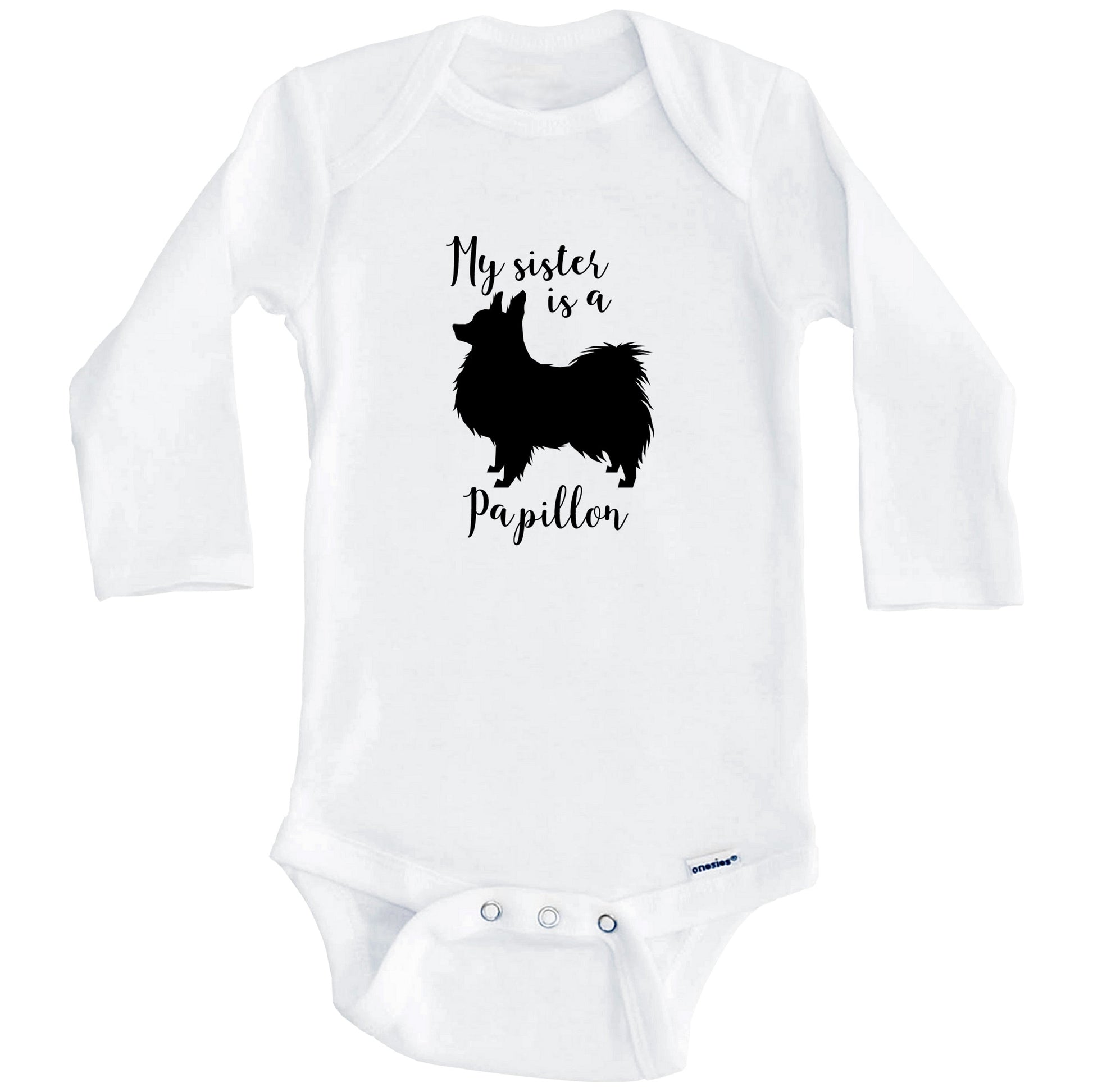My Sister Is A Papillon Cute Dog Baby Onesie - Papillon One Piece Baby Bodysuit (Long Sleeves)