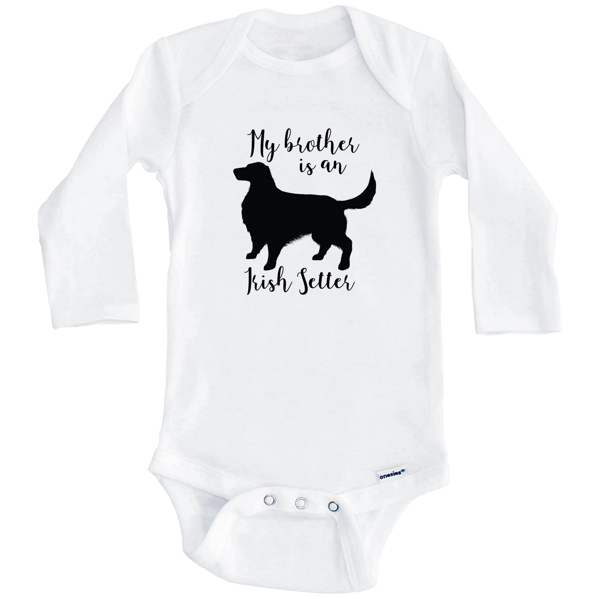 My Brother Is An Irish Setter cute Dog Baby Onesie - Irish Setter One Piece Baby Bodysuit (Long Sleeves)