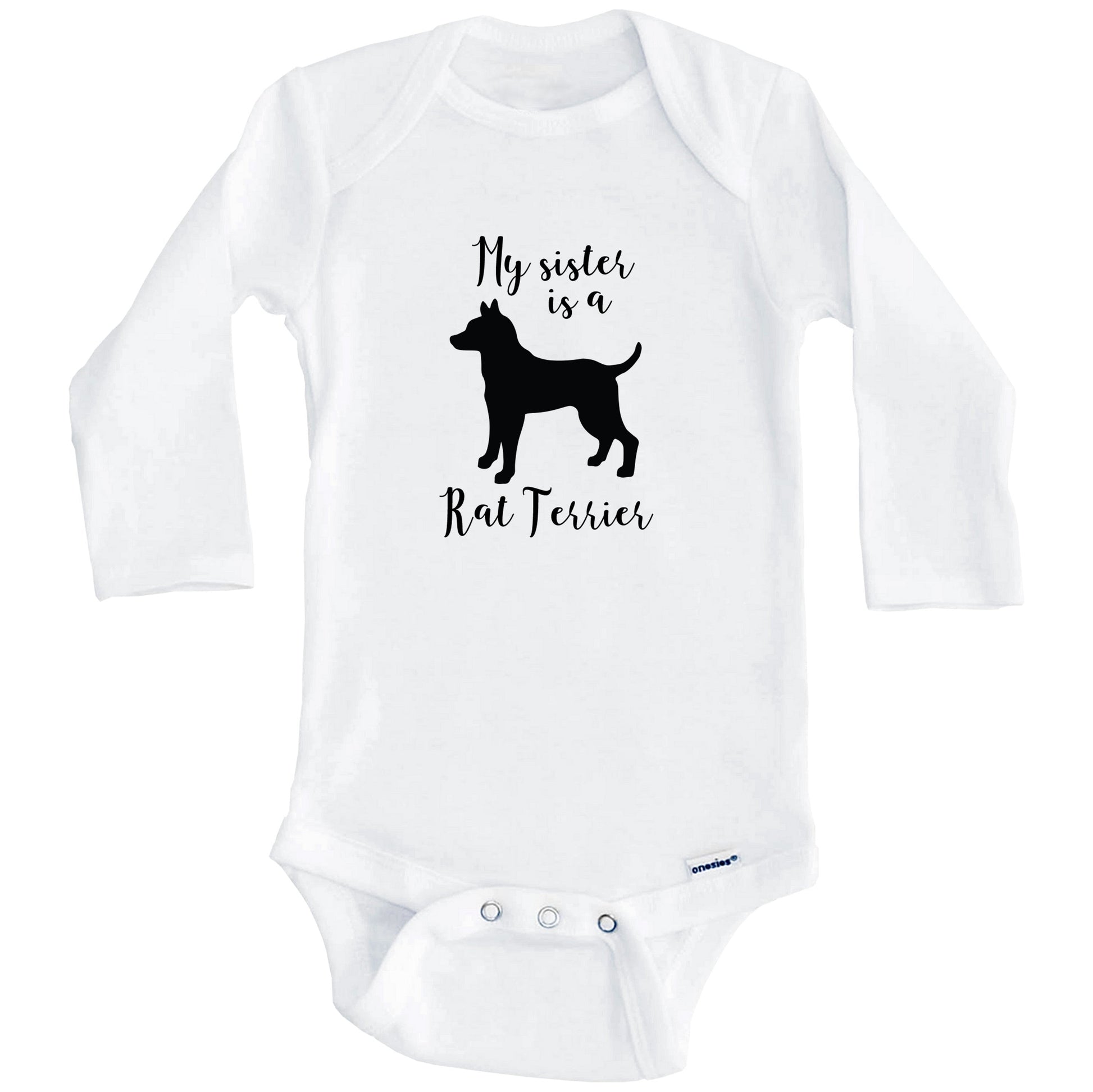 My Sister Is A Rat Terrier cute Dog Baby Onesie - Rat Terrier One Piece Baby Bodysuit (Long Sleeves)