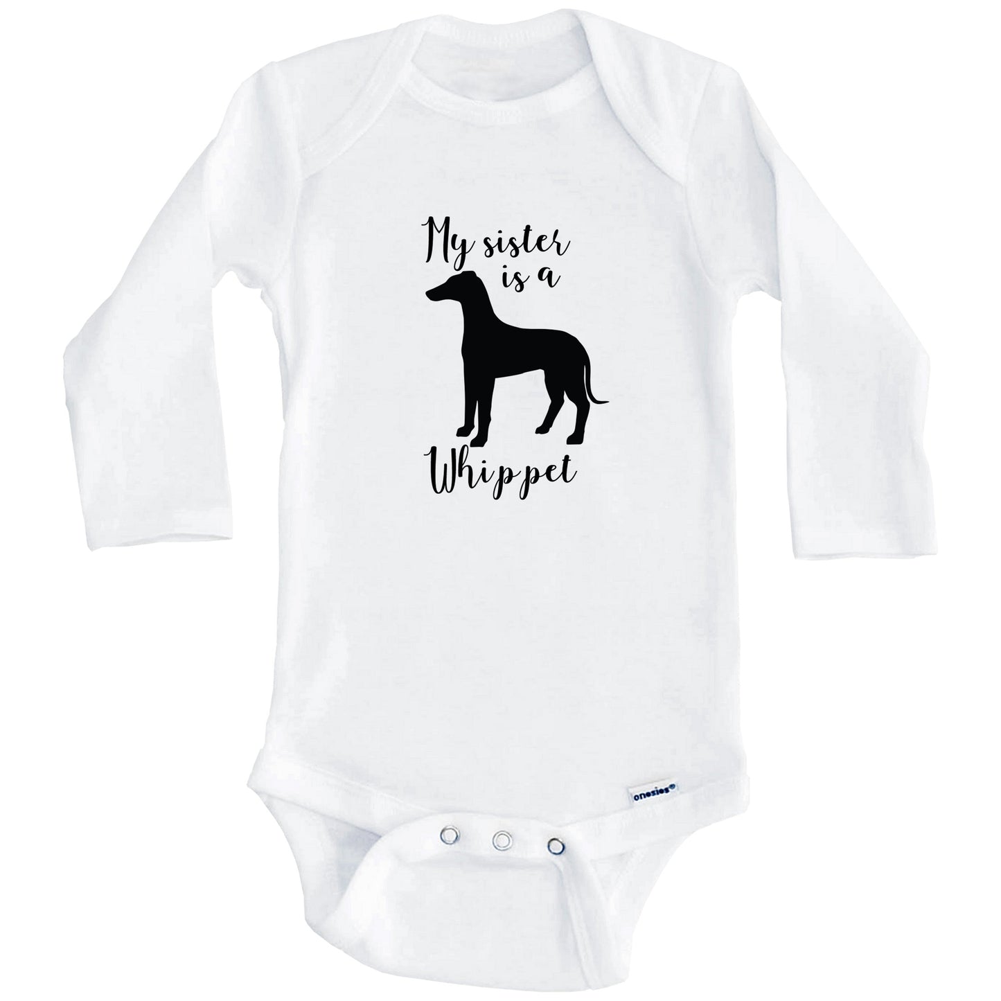 My Sister Is A Whippet cute Dog Baby Onesie - Whippet One Piece Baby Bodysuit (Long Sleeves)
