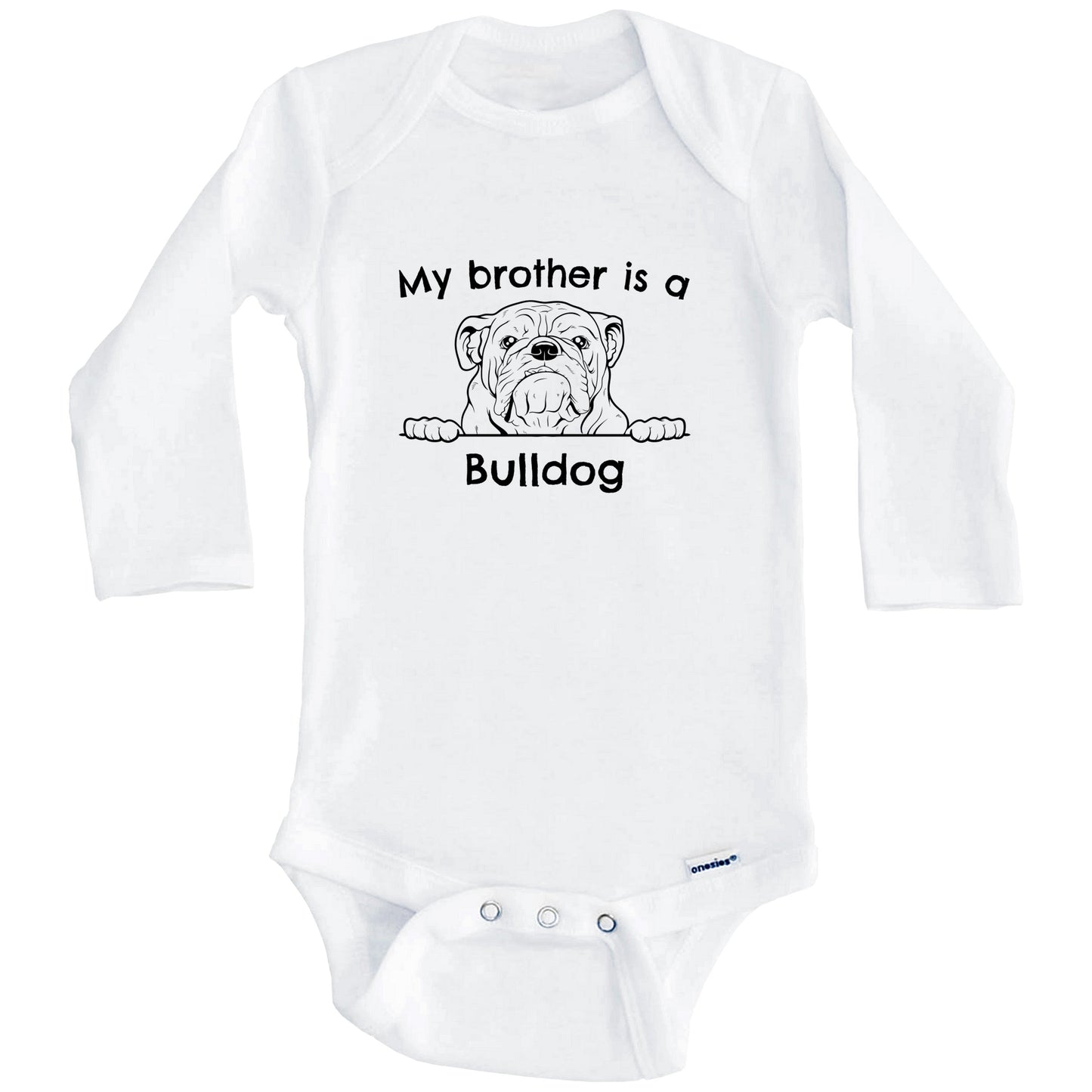 My Brother Is A Bulldog One Piece Baby Bodysuit (Long Sleeves)