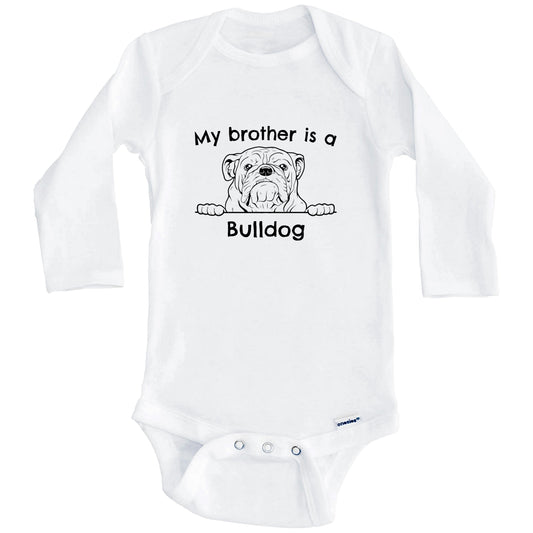 My Brother Is A Bulldog One Piece Baby Bodysuit (Long Sleeves)