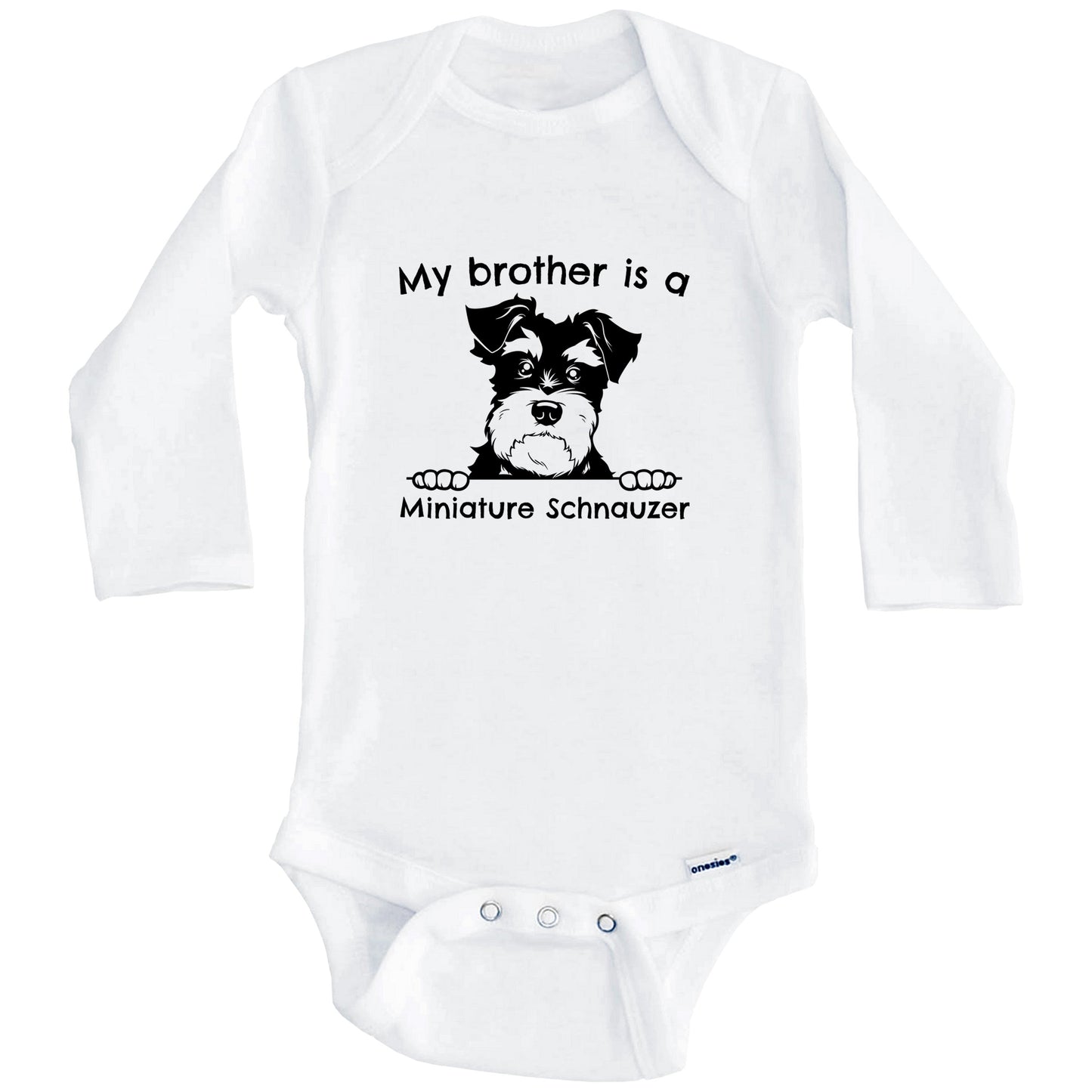 My Brother Is A Miniature Schnauzer One Piece Baby Bodysuit (Long Sleeves)