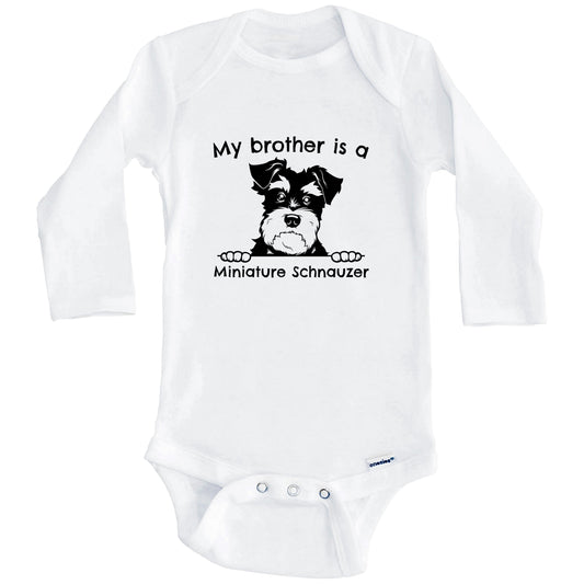 My Brother Is A Miniature Schnauzer One Piece Baby Bodysuit (Long Sleeves)