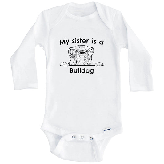 My Sister Is A Bulldog One Piece Baby Bodysuit (Long Sleeves)