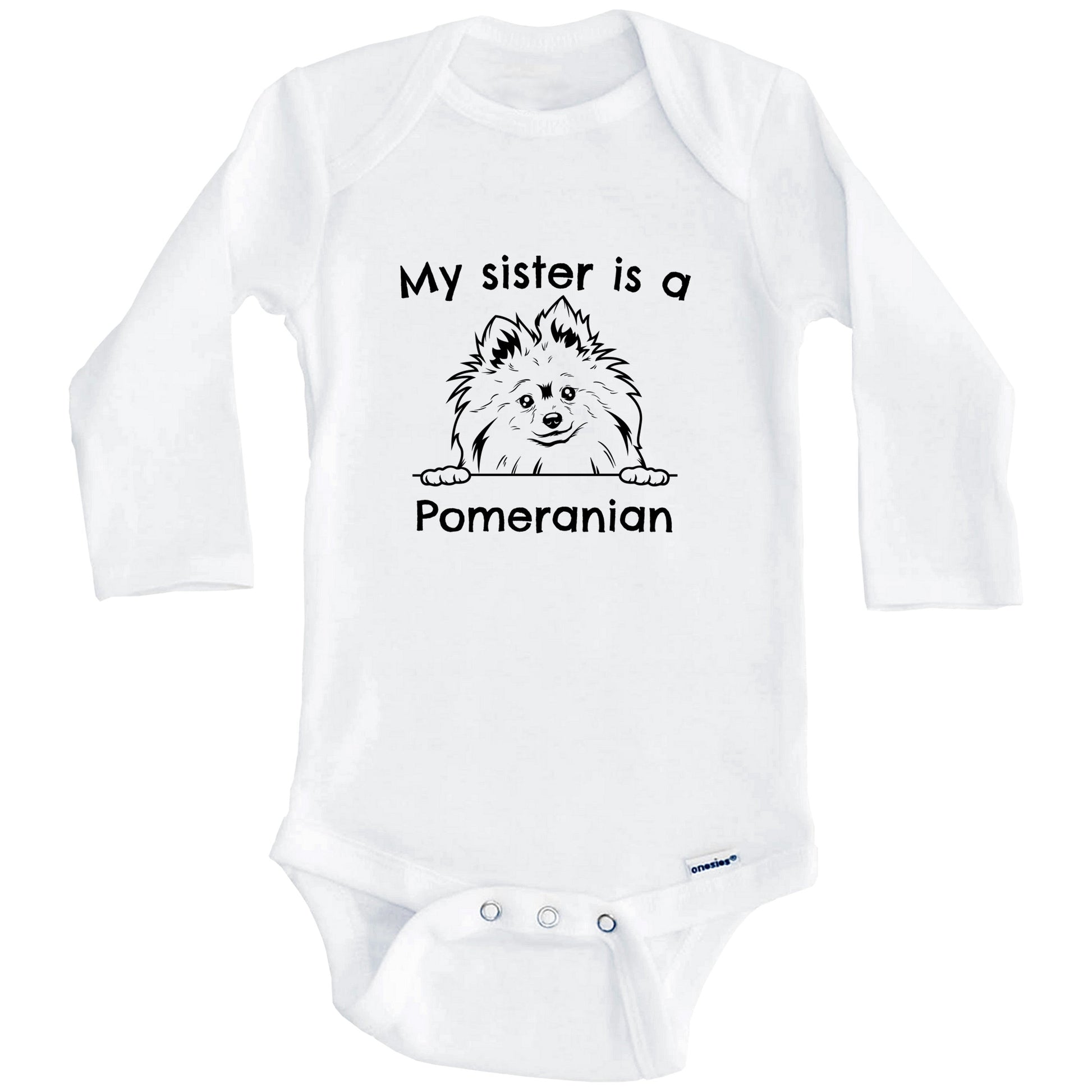 My Sister Is A Pomeranian One Piece Baby Bodysuit (Long Sleeves)