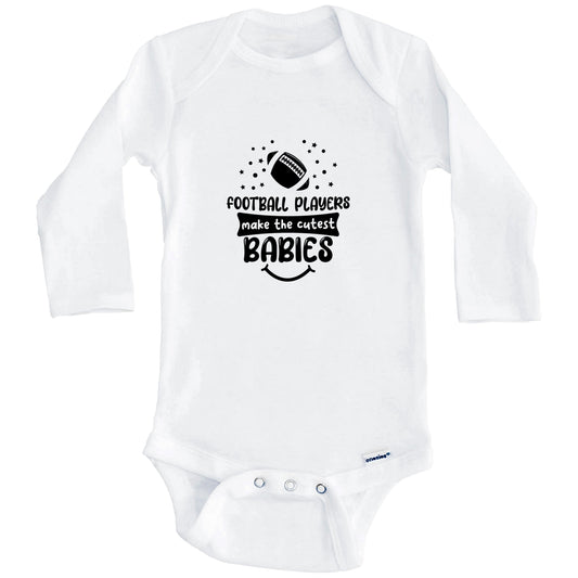 Football Players Make The Cutest Babies Funny Football One Piece Baby Bodysuit (Long Sleeves)