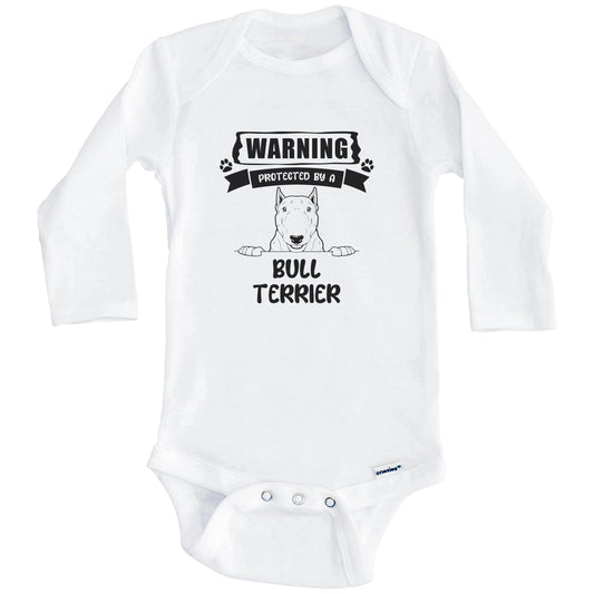 Warning Protected By A Bull Terrier Funny Cute Dog Breed Baby Bodysuit (Long Sleeves)