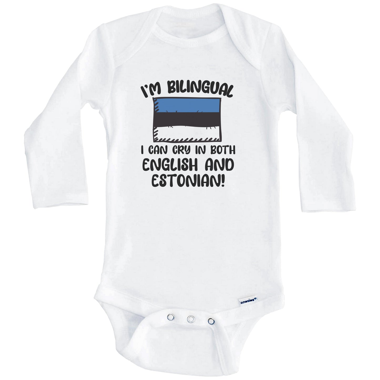 I'm Bilingual I Can Cry In Both English And Estonian Funny Estonian Flag Baby Bodysuit (Long Sleeves)