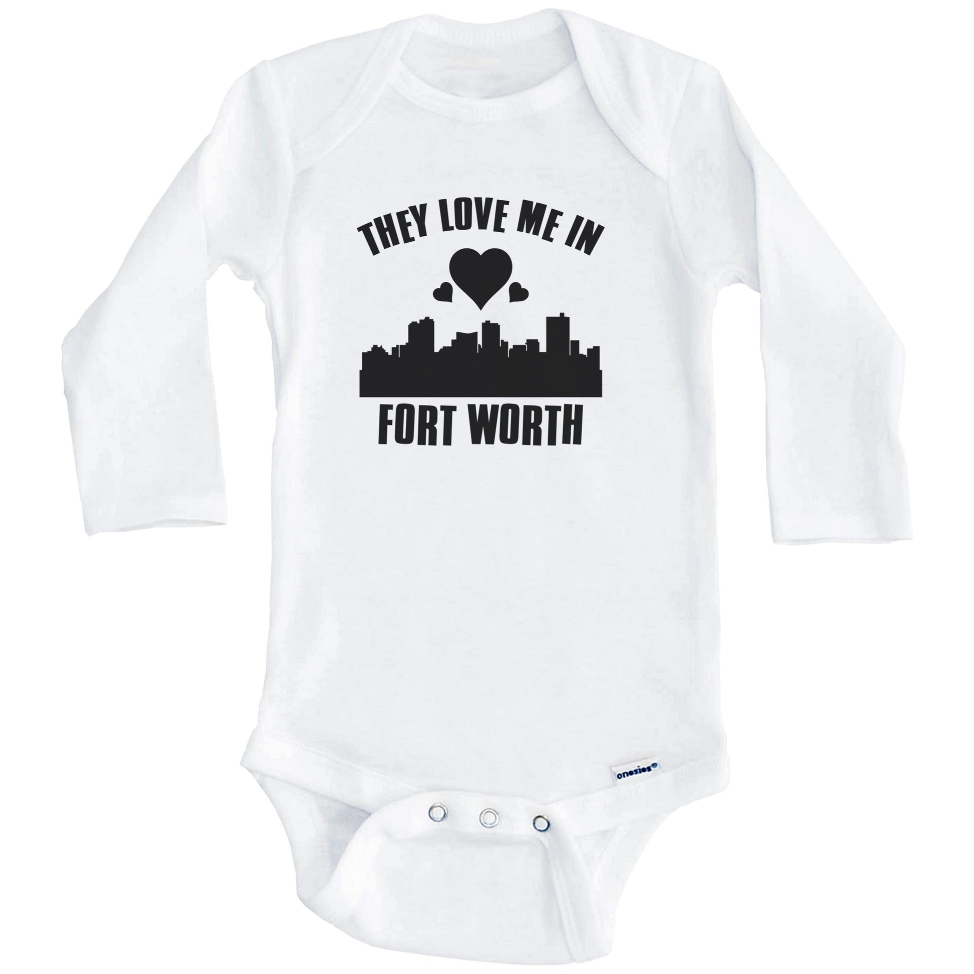 They Love Me In Fort Worth Texas Hearts Skyline One Piece Baby Bodysuit (Long Sleeves)