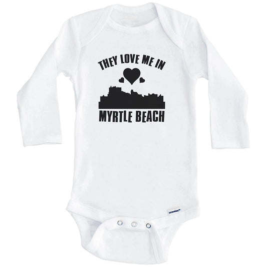 They Love Me In Myrtle Beach South Carolina Hearts Skyline One Piece Baby Bodysuit (Long Sleeves)