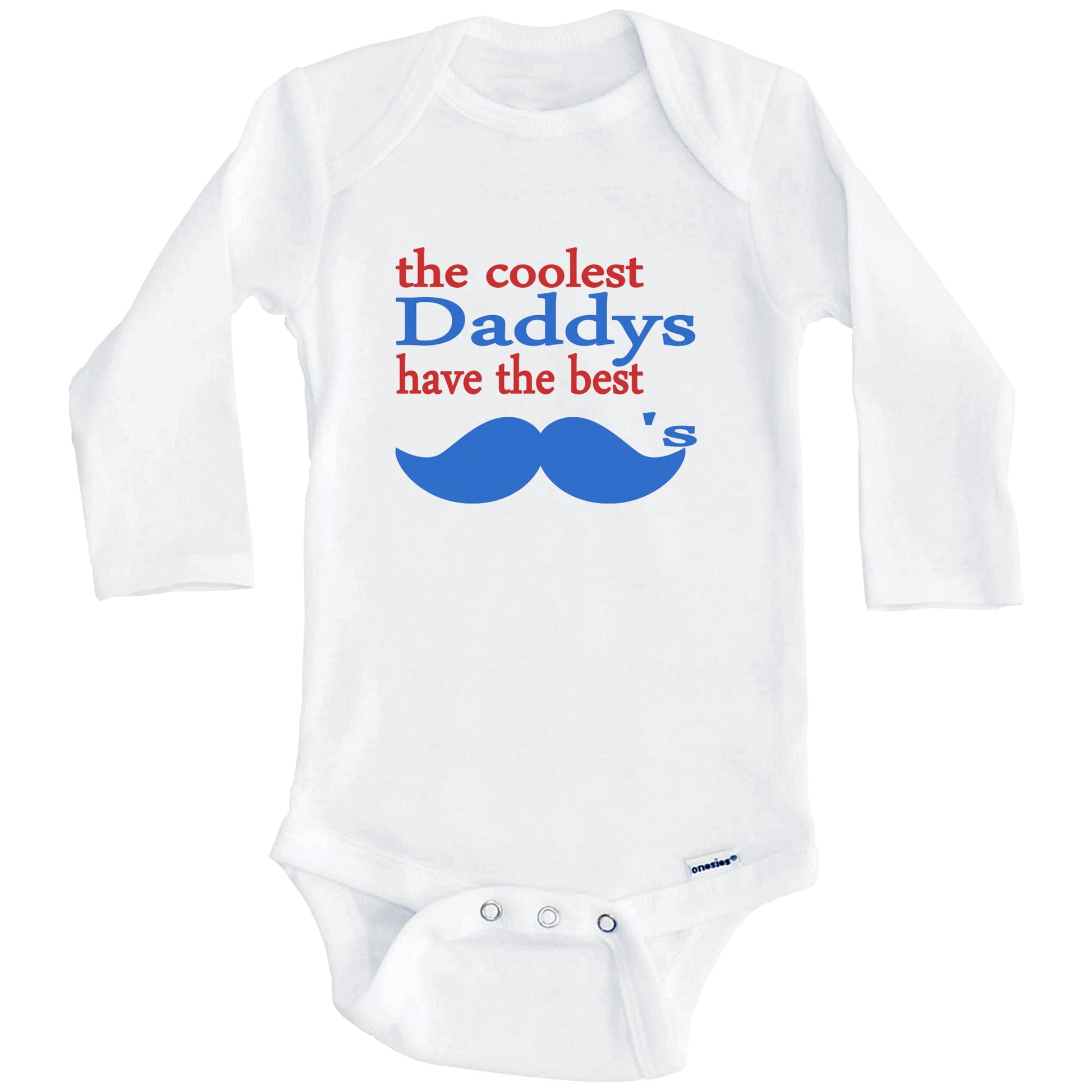 The Coolest Daddys Have The Best Mustaches Onesie - Funny Baby Bodysuit (Long Sleeves)