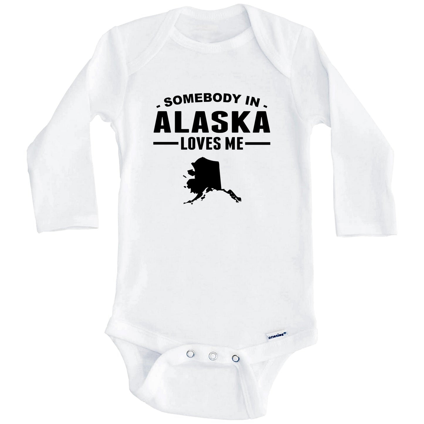Somebody In Alaska Loves Me Baby Onesie - Alaska Baby Bodysuit (Long Sleeves)