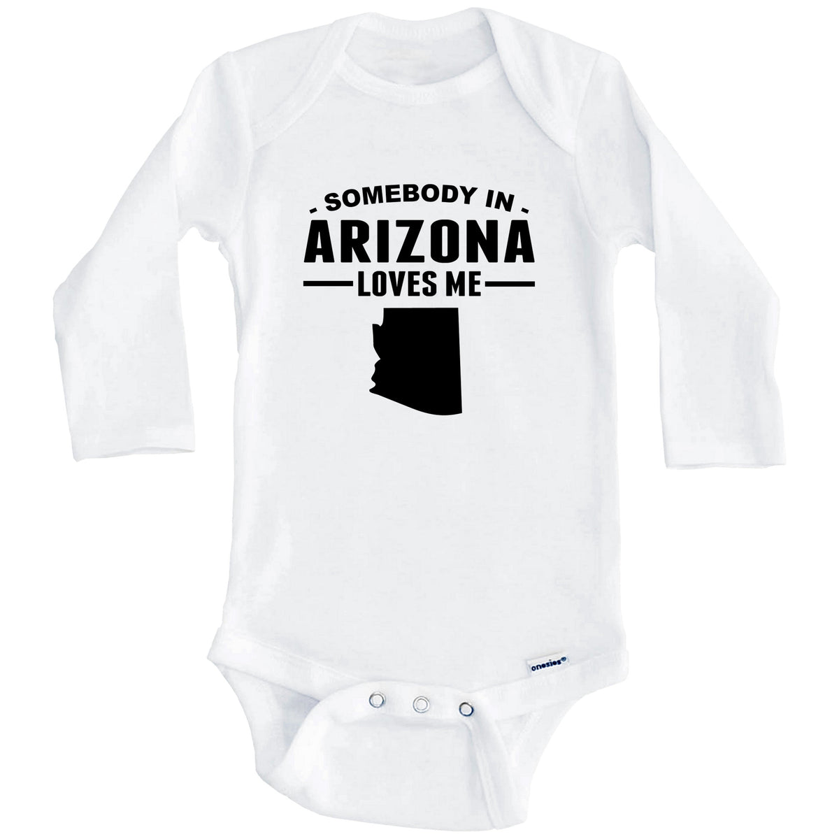 Somebody In Arizona Loves Me Baby Onesie - Arizona Baby Bodysuit (Long Sleeves)