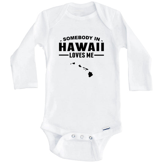 Somebody In Hawaii Loves Me Baby Onesie - Hawaii Baby Bodysuit (Long Sleeves)