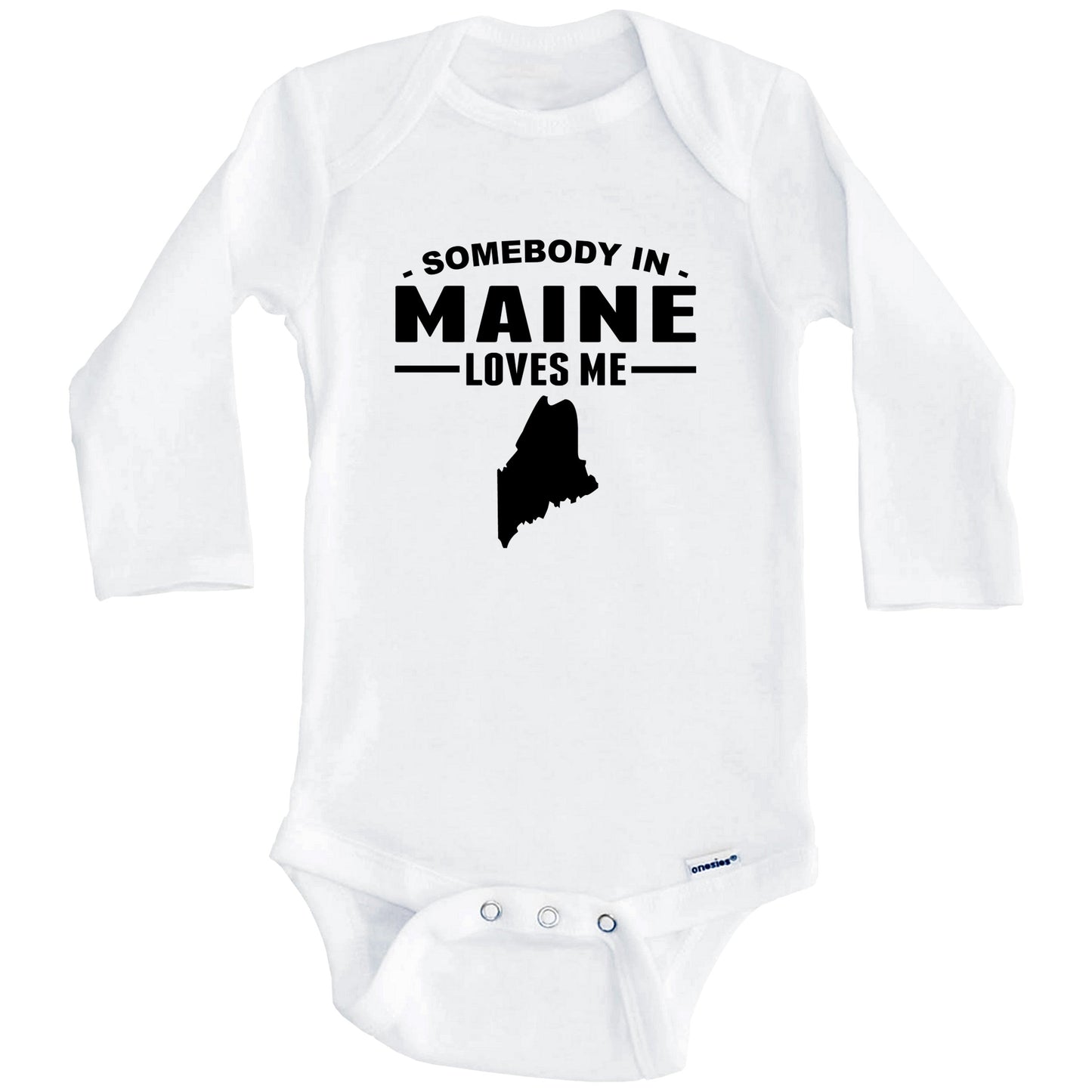 Somebody In Maine Loves Me Baby Onesie - Maine Baby Bodysuit (Long Sleeves)