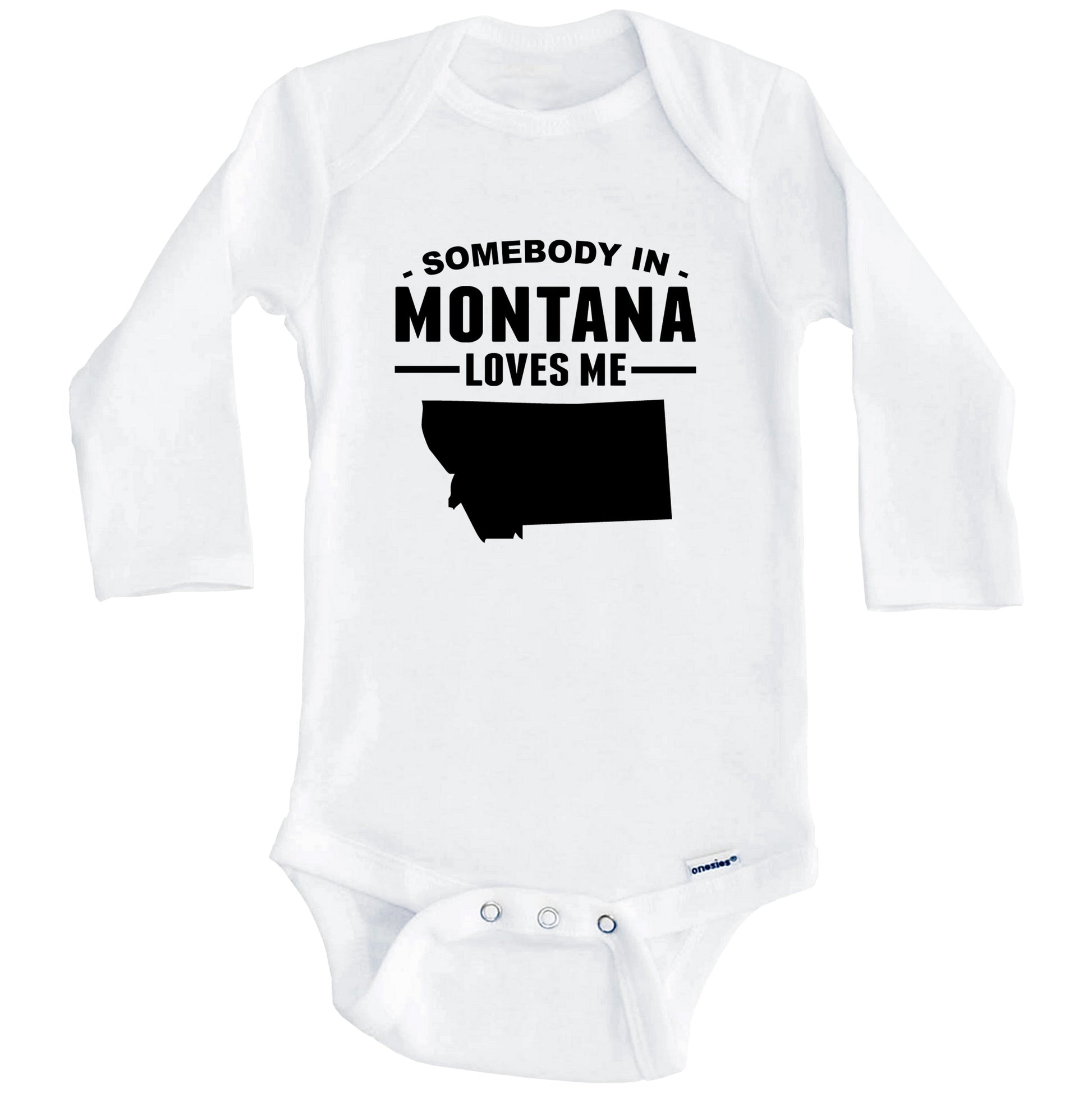 Somebody In Montana Loves Me Baby Onesie - Montana Baby Bodysuit (Long Sleeves)
