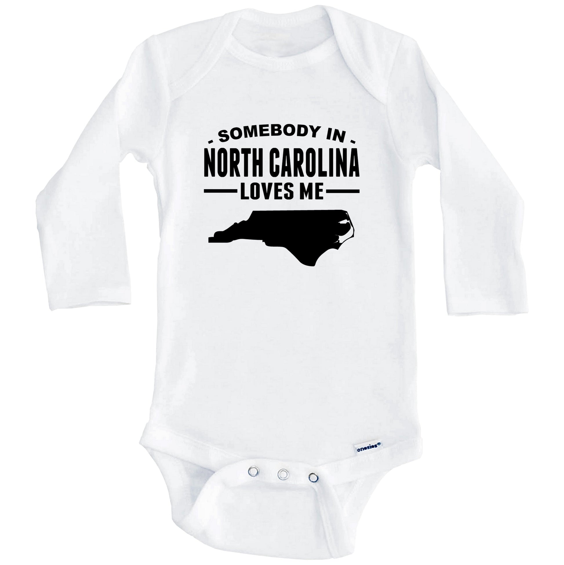 Somebody In North Carolina Loves Me Baby Onesie - North Carolina Baby Bodysuit (Long Sleeves)