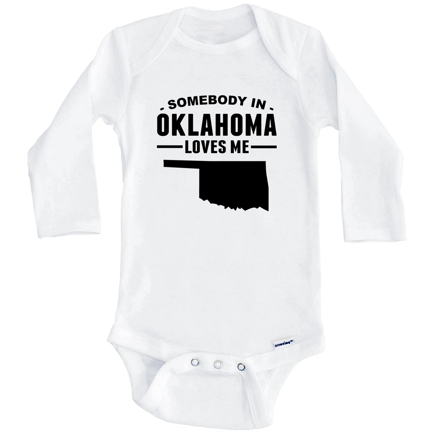 Somebody In Oklahoma Loves Me Baby Onesie - Oklahoma Baby Bodysuit (Long Sleeves)