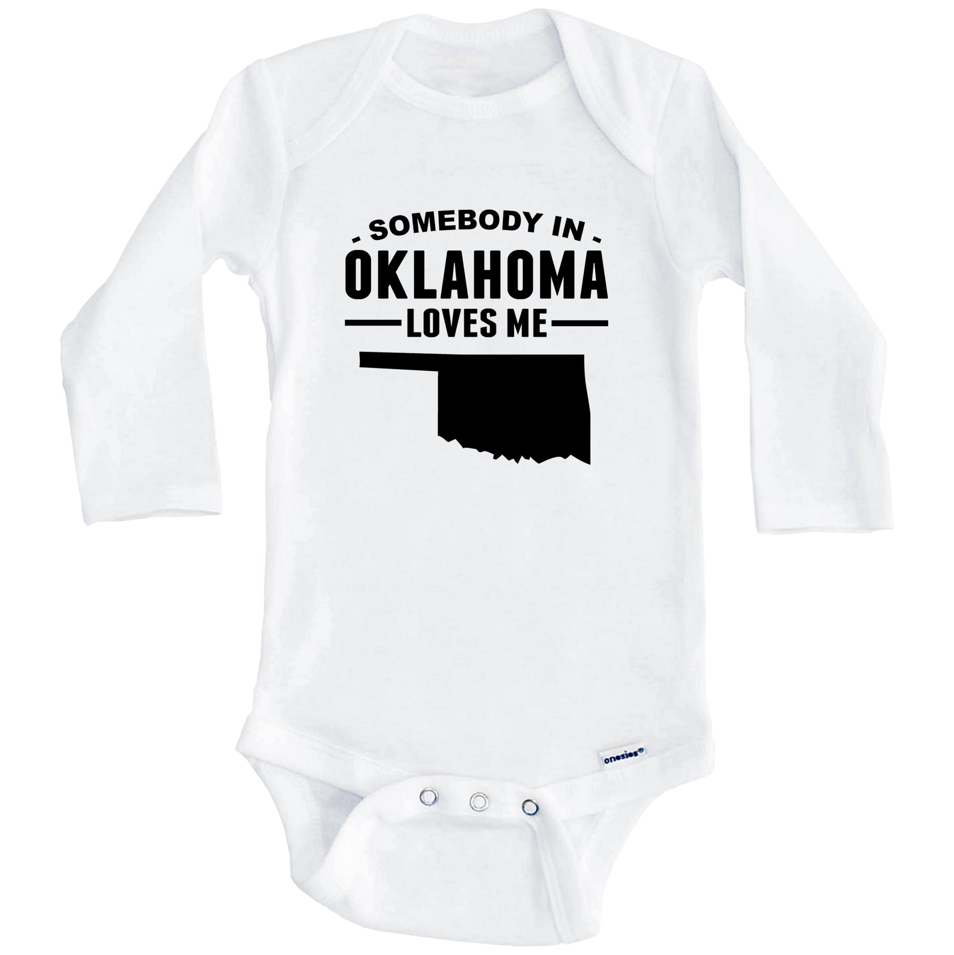 Somebody In Oklahoma Loves Me Baby Onesie - Oklahoma Baby Bodysuit (Long Sleeves)