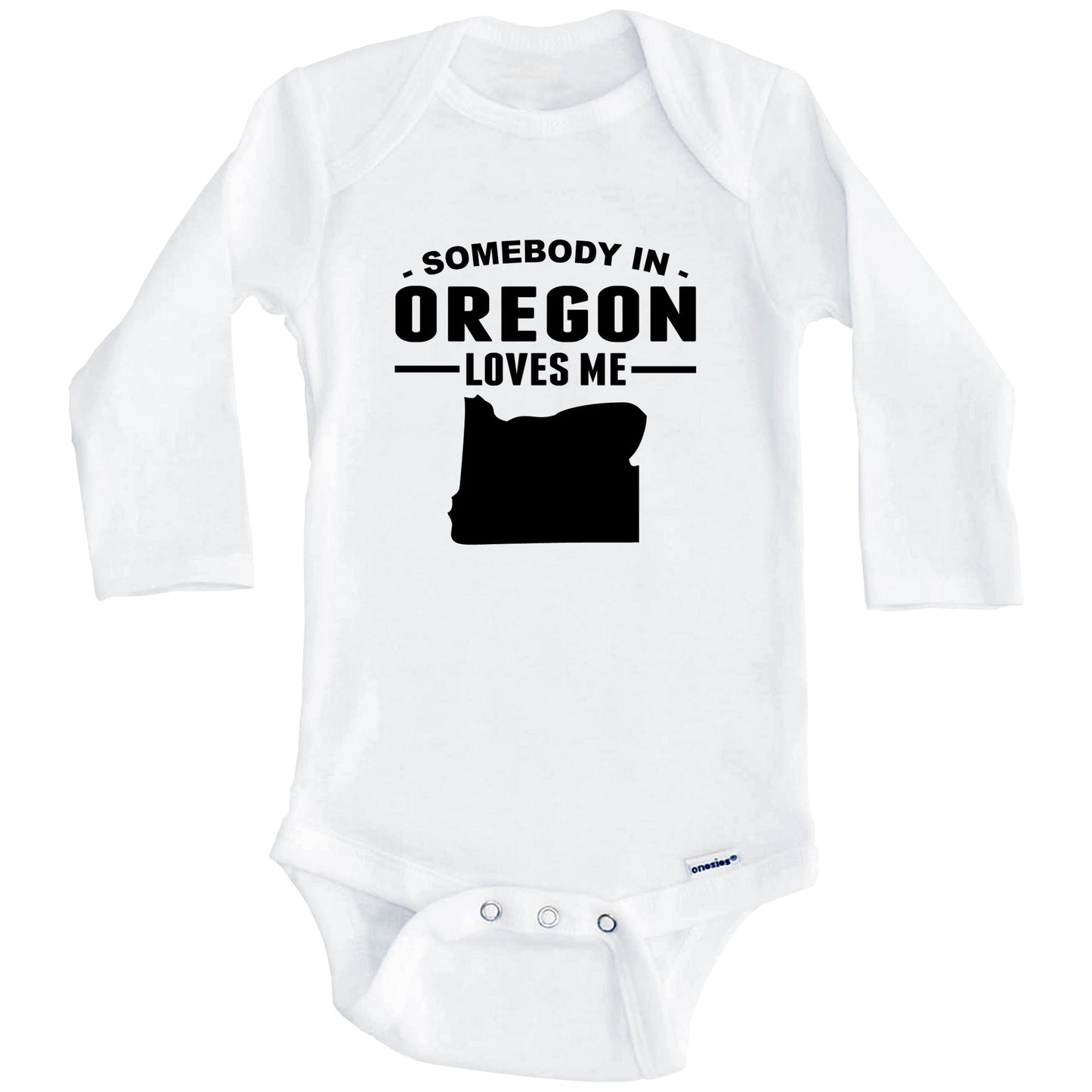 Somebody In Oregon Loves Me Baby Onesie - Oregon Baby Bodysuit (Long Sleeves)