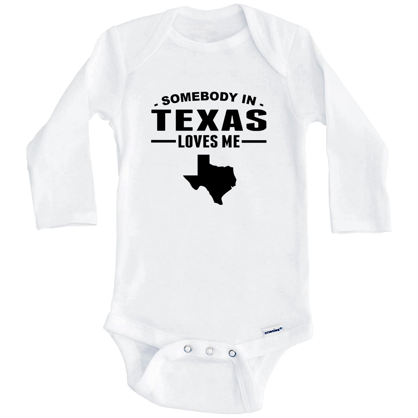 Somebody In Texas Loves Me Baby Onesie - Texas Baby Bodysuit (Long Sleeves)