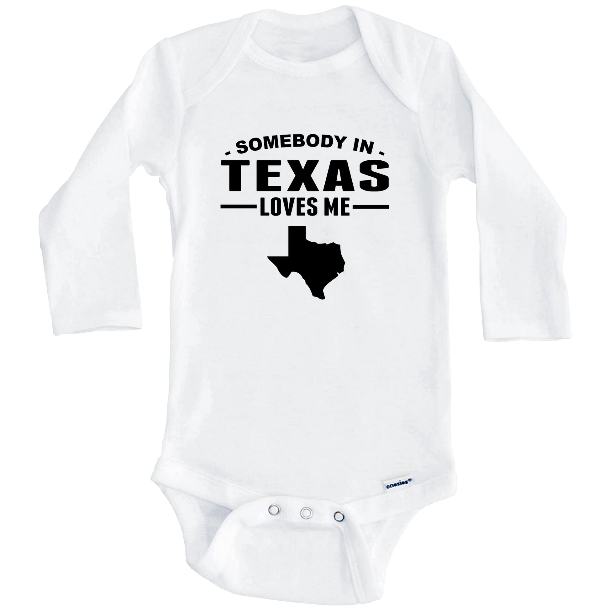 Somebody In Texas Loves Me Baby Onesie - Texas Baby Bodysuit (Long Sleeves)