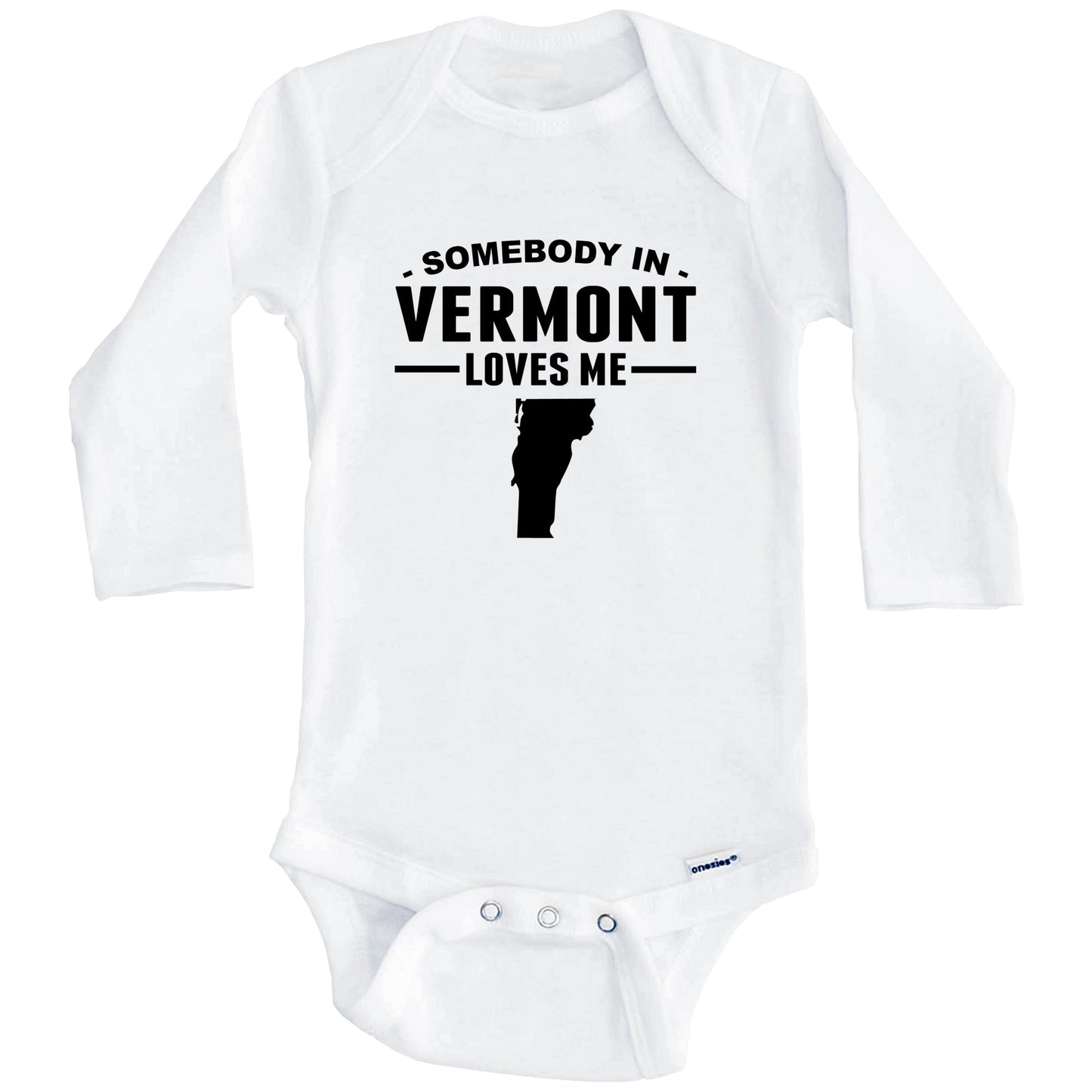 Somebody In Vermont Loves Me Baby Onesie - Vermont Baby Bodysuit (Long Sleeves)