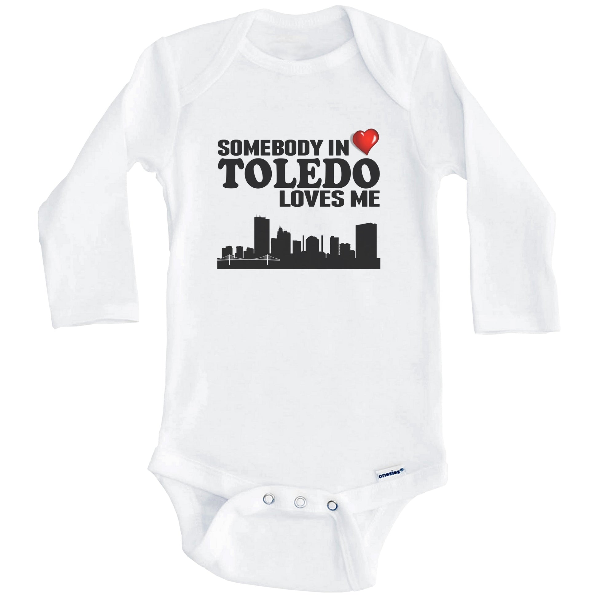 Somebody In Toledo Loves Me Baby Onesie (Long Sleeves)