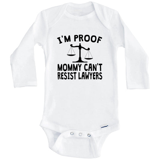 I'm Proof Mommy Can't Resist Lawyers Onesie - Funny Baby Bodysuit (Long Sleeves)