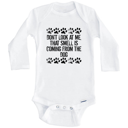 Don't Look At Me That Smell Is Coming From The Dog Funny Baby Onesie - Dog Baby Bodysuit For Kids (Long Sleeves)