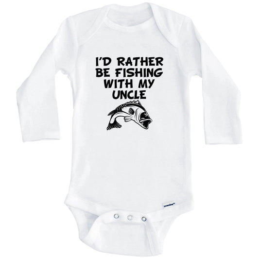 I'd Rather Be Fishing With My Uncle Funny Baby Onesie (Long Sleeves)