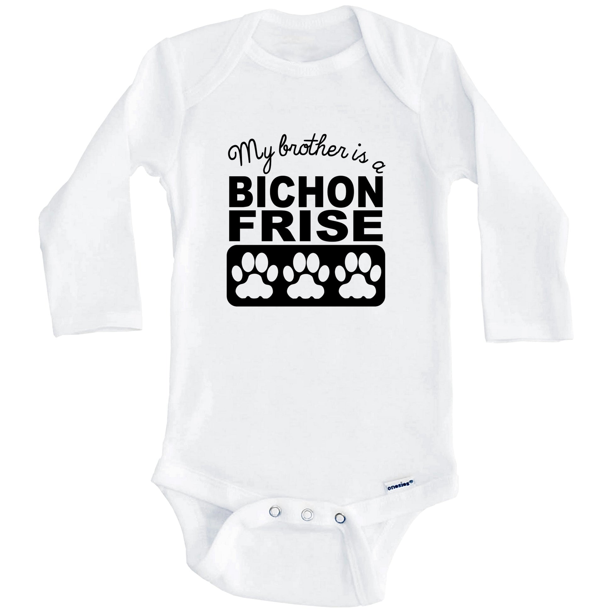 My Brother Is A Bichon Frise Baby Onesie (Long Sleeves)
