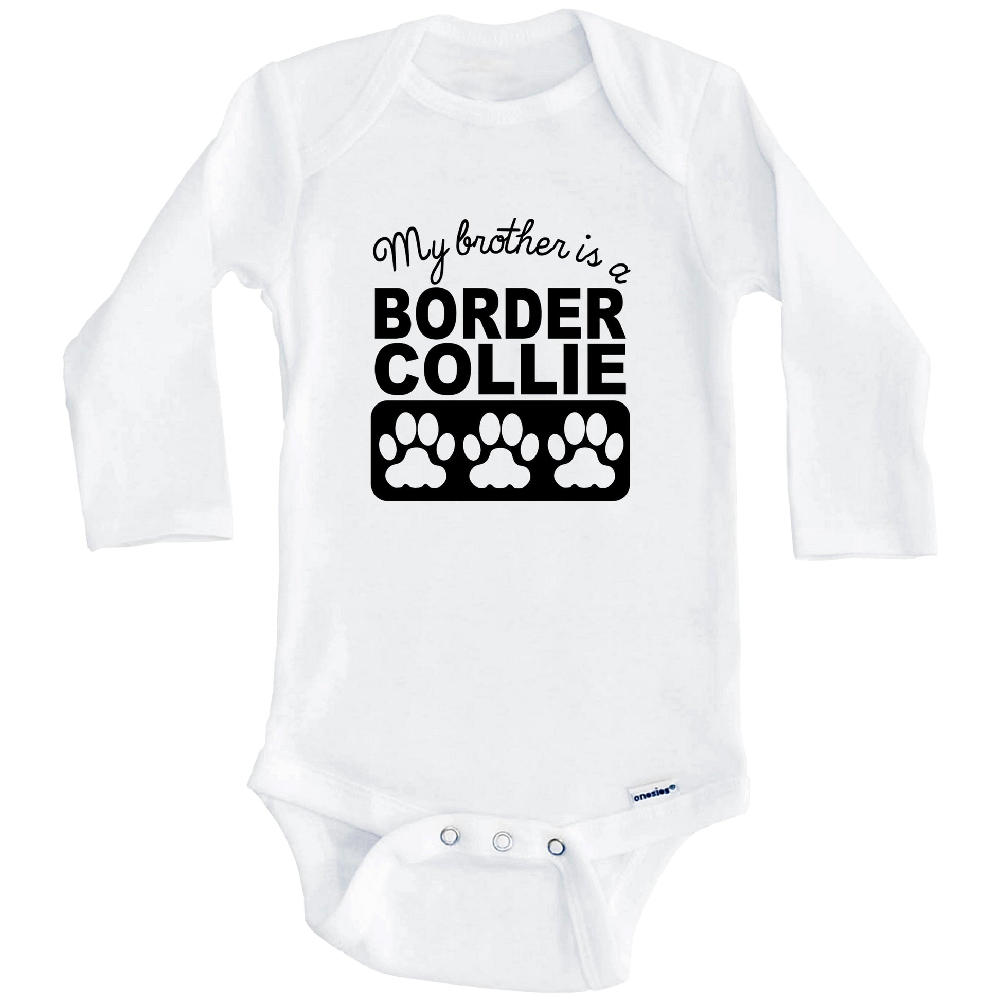 My Brother Is A Border Collie Baby Onesie (Long Sleeves)