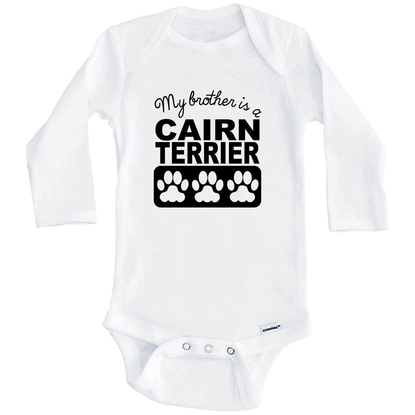 My Brother Is A Cairn Terrier Baby Onesie (Long Sleeves)